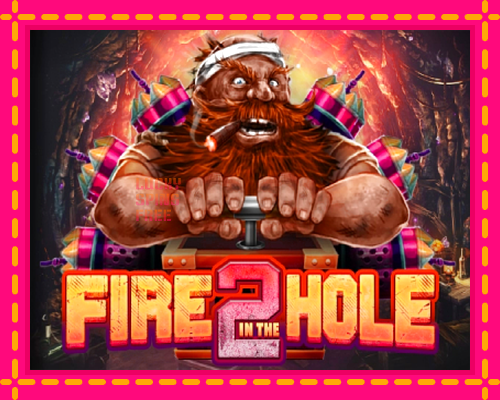 Fire in the Hole 2: chơi trực tuyến mà không cần đăng ký