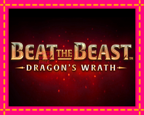 Beat the Beast Dragons Wrath: chơi trực tuyến mà không cần đăng ký