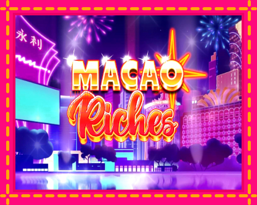 Macao Riches: chơi trực tuyến mà không cần đăng ký