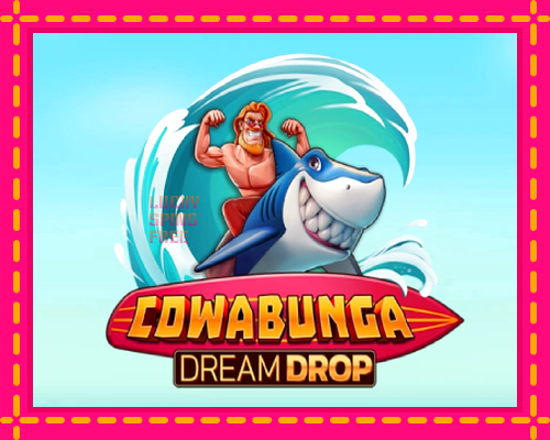 Cowabunga Dream Drop: chơi trực tuyến mà không cần đăng ký