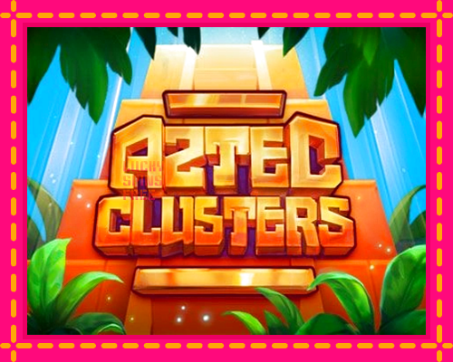 Aztec Clusters: chơi trực tuyến mà không cần đăng ký