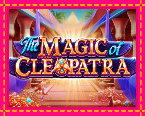 The Magic of Cleopatra: chơi trực tuyến mà không cần đăng ký