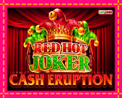 Cash Eruption Red Hot Joker: chơi trực tuyến mà không cần đăng ký