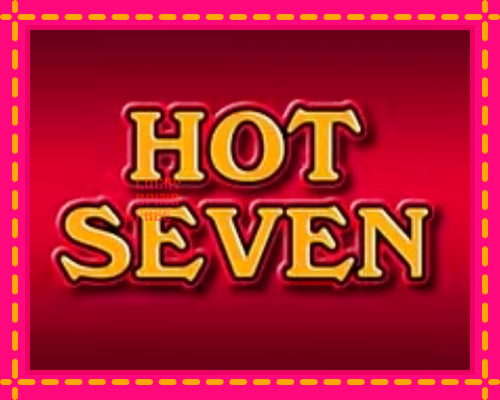 Hot Seven: chơi trực tuyến mà không cần đăng ký