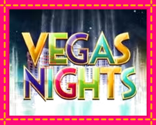 Vegas Nights: chơi trực tuyến mà không cần đăng ký