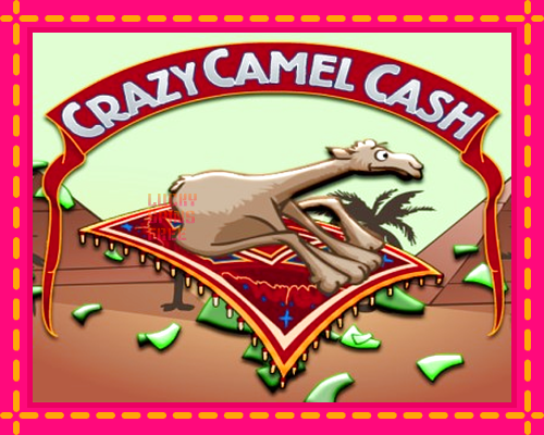 Crazy Camel Cash: chơi trực tuyến mà không cần đăng ký