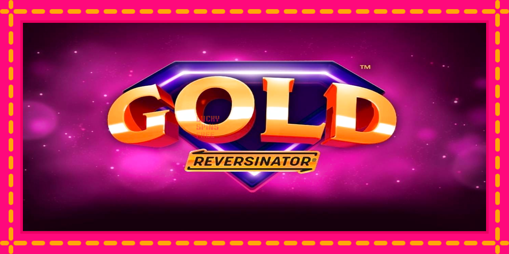 Gold Reversinator - thiết bị chơi game với phần thưởng độc đáo, hình ảnh 1